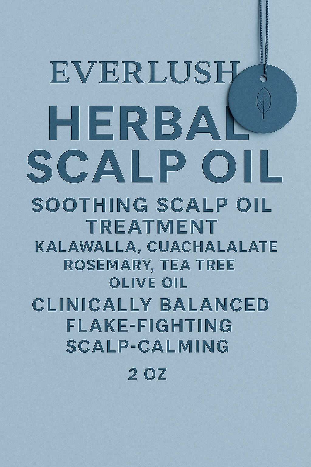 Label image of Everlush™ Scalp Oil – 2 oz, formulated with natural botanicals to relieve dry, flaky scalp and promote lasting hydration and comfort.